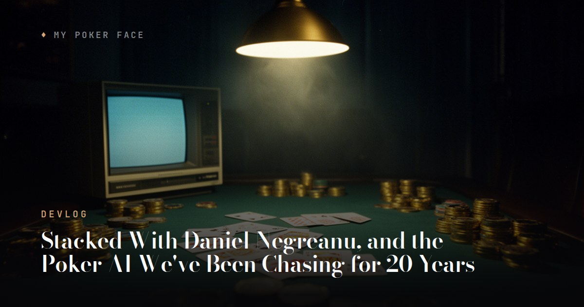 Stacked With Daniel Negreanu, and the Poker AI We've Been Chasing for 20 Years